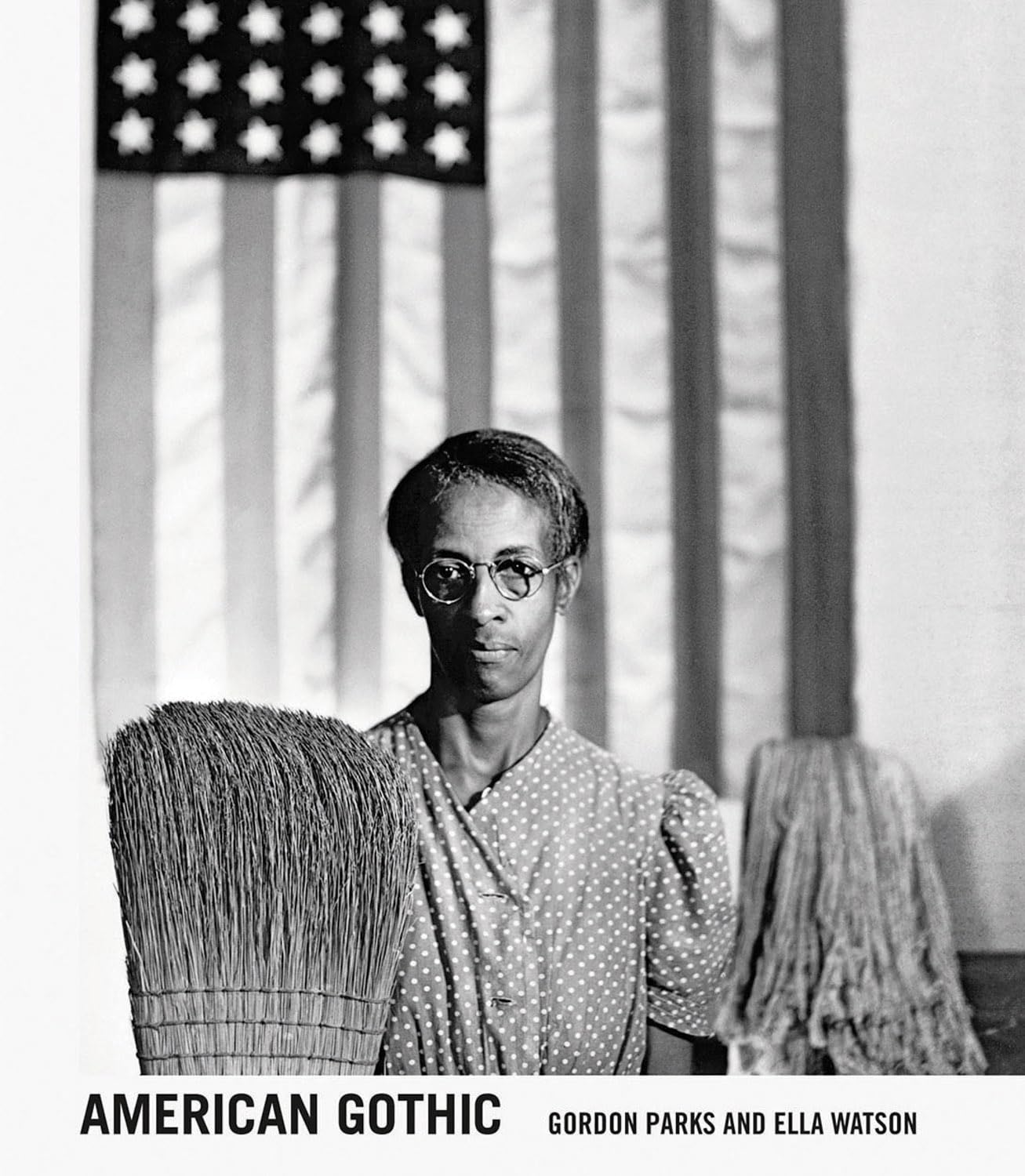 The cover of AMERICAN GOTHIC: GORDON PARKS AND ELLA WATSON 