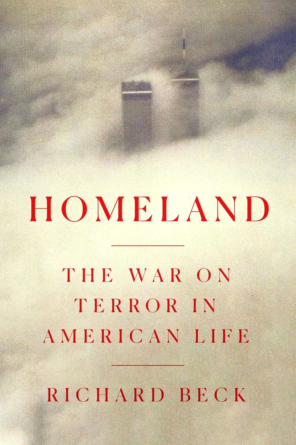 The cover of HOMELAND: THE WAR ON TERROR IN AMERICAN LIFE 