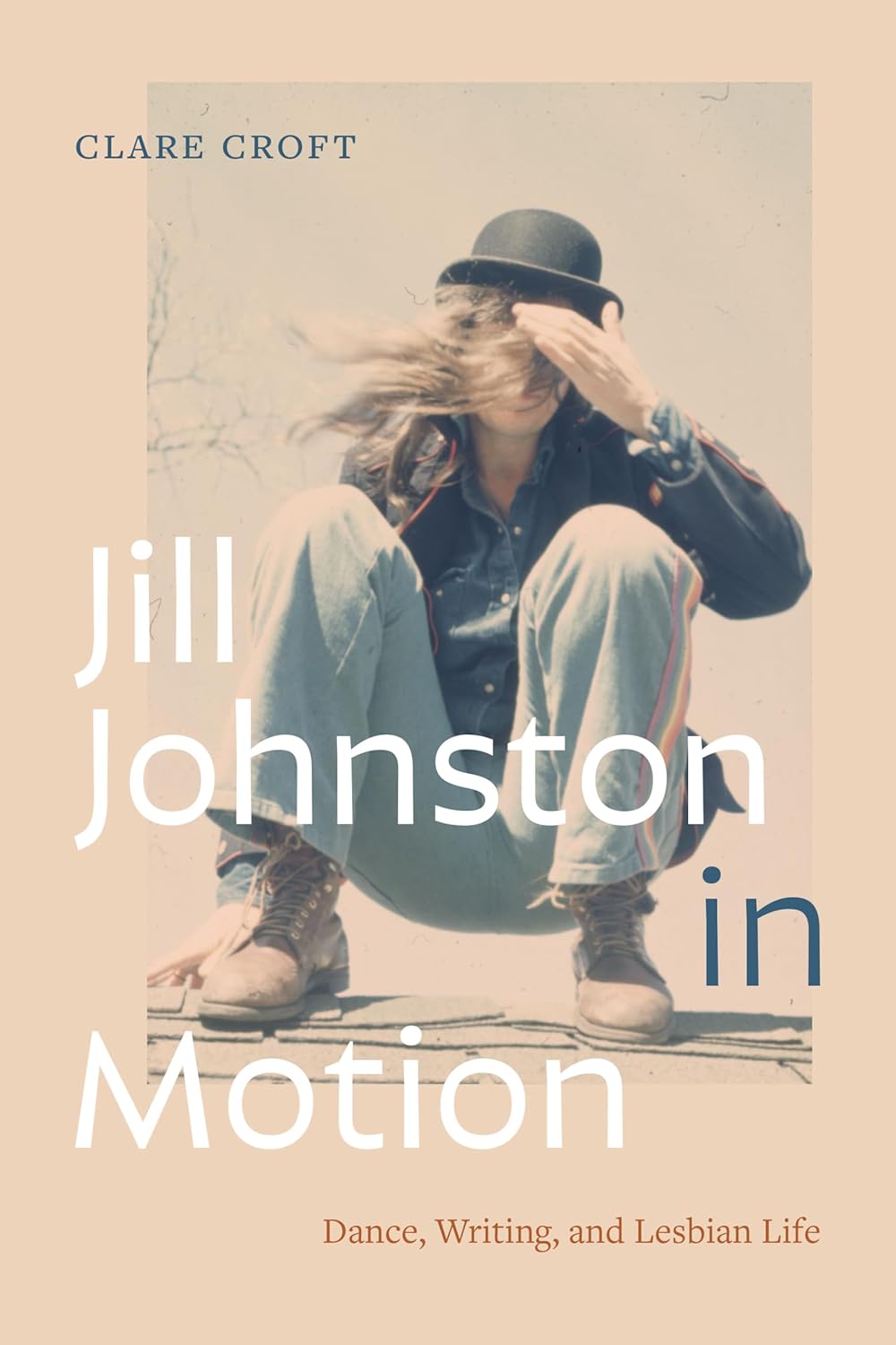 The cover of JILL JOHNSTON IN MOTION: DANCE, WRITING, AND LESBIAN LIFE