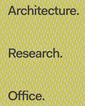 The cover of Architecture. Research. Office.