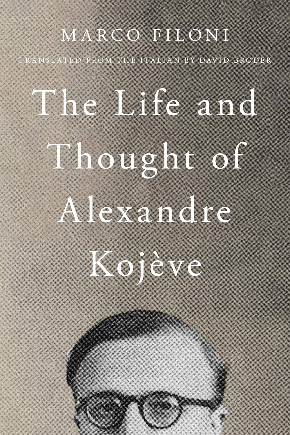 The cover of The Life and Thought of Alexandre Kojève