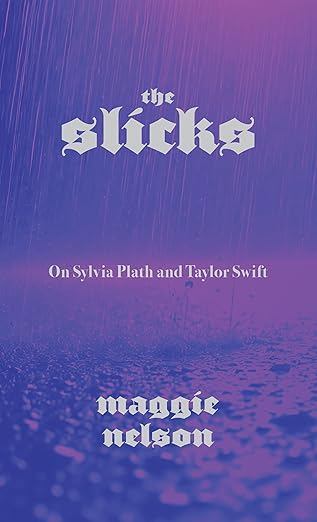 The cover of The Slicks: On Sylvia Plath and Taylor Swift