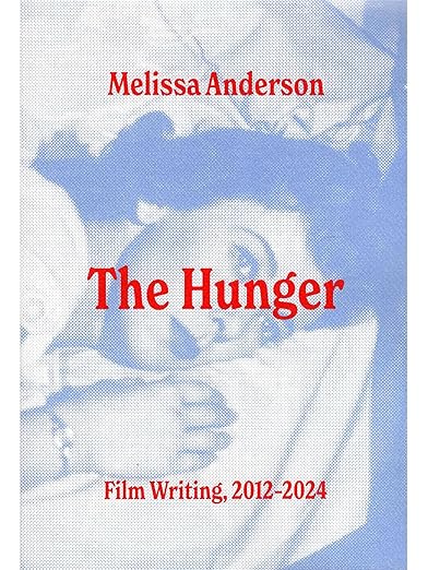 The cover of The Hunger: Film Writing 2012–2024