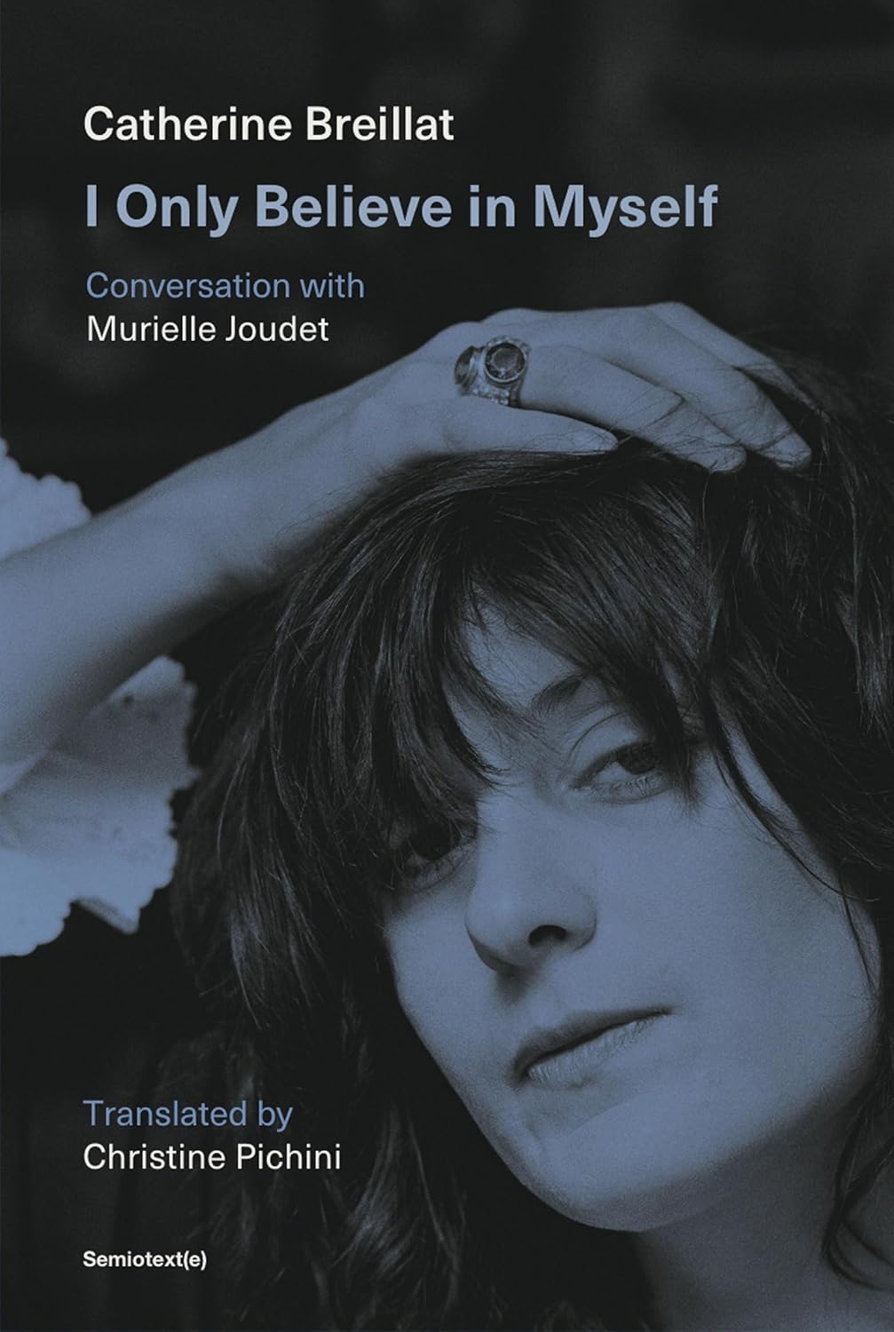 The cover of I Only Believe in Myself: Conversation with Murielle Joudet