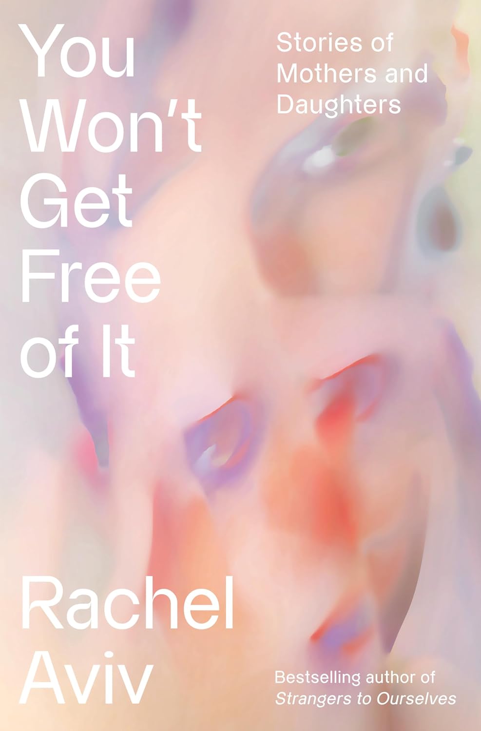 The cover of You Won’t Get Free of It: Stories of Mothers and Daughters