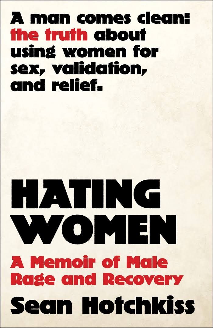 The cover of Hating Women: A Memoir of Male Rage and Recovery