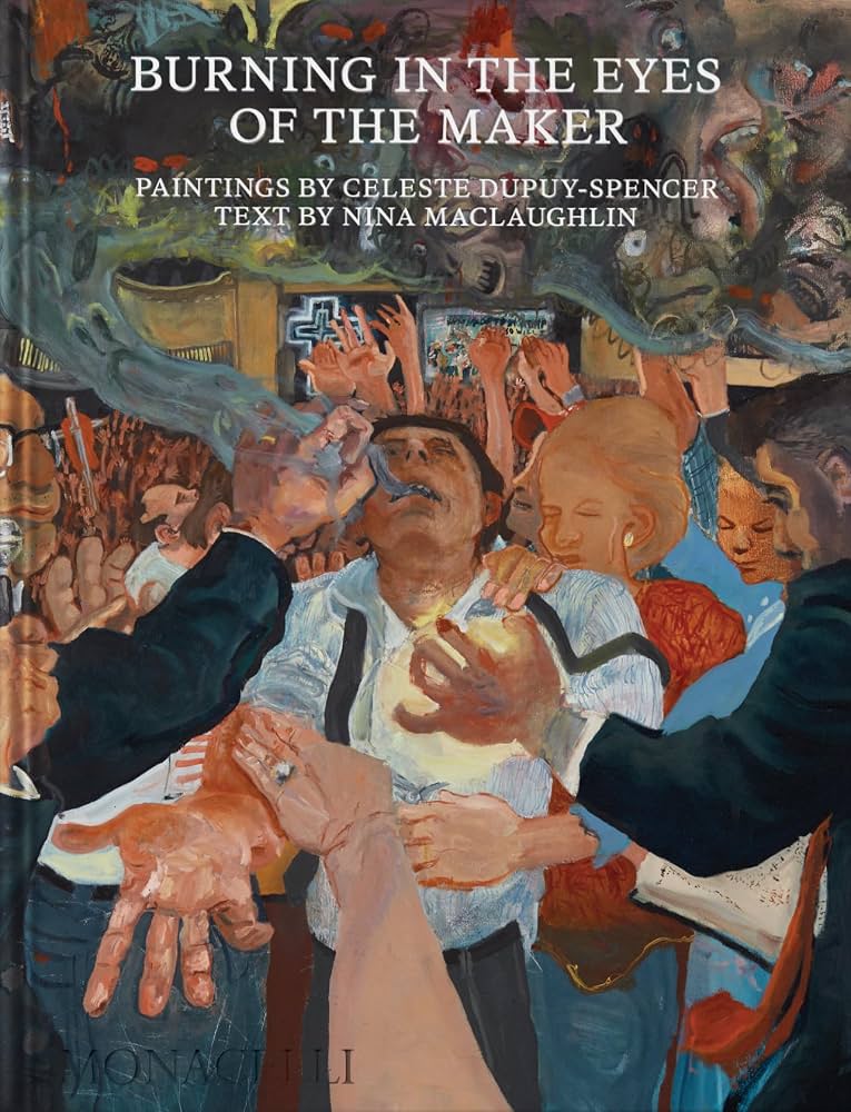 The cover of Burning in the Eyes of the Maker: Celeste Dupuy-Spencer