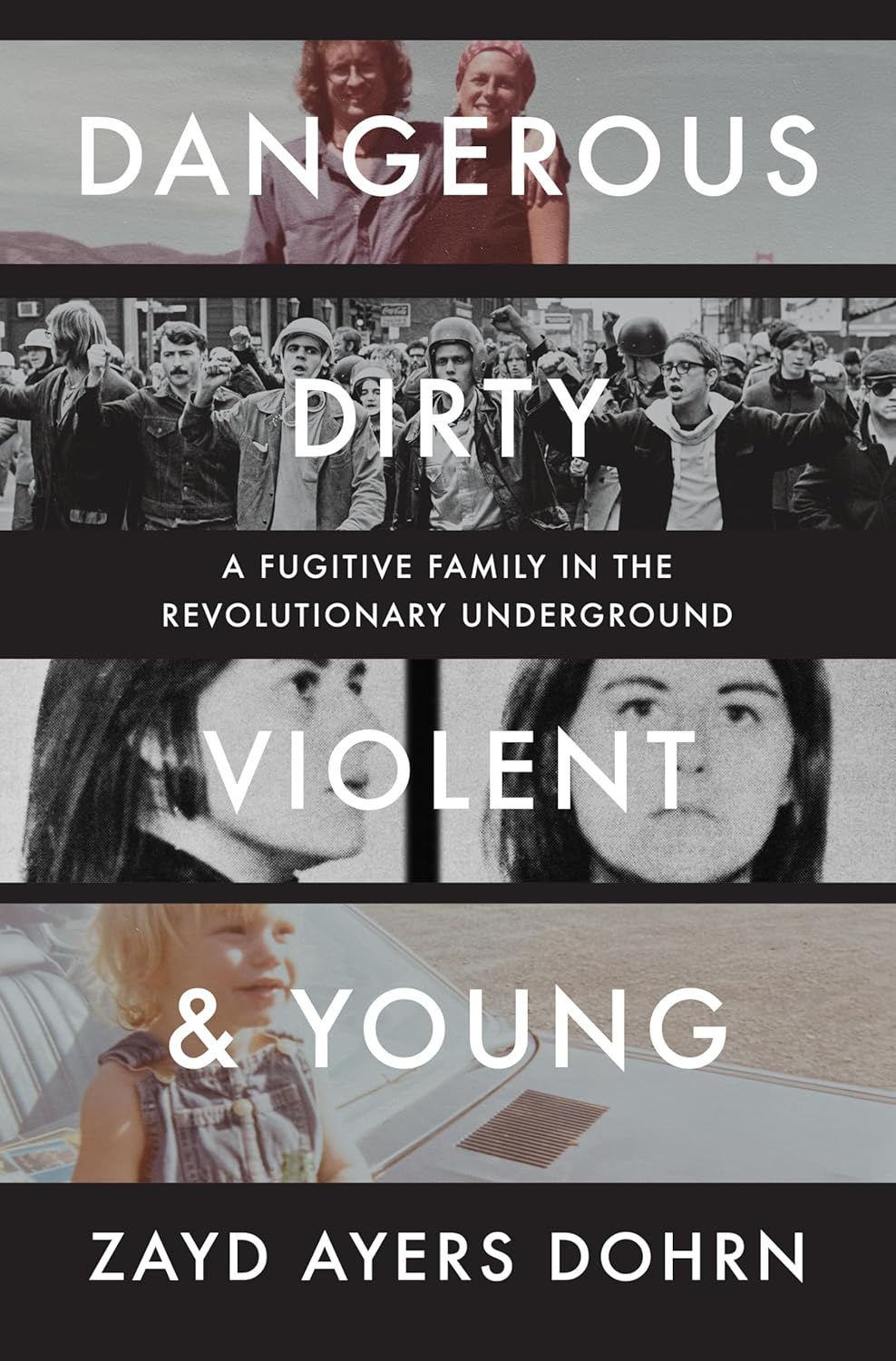 The cover of Dangerous, Dirty, Violent, and Young: A Fugitive Family in the Revolutionary Underground