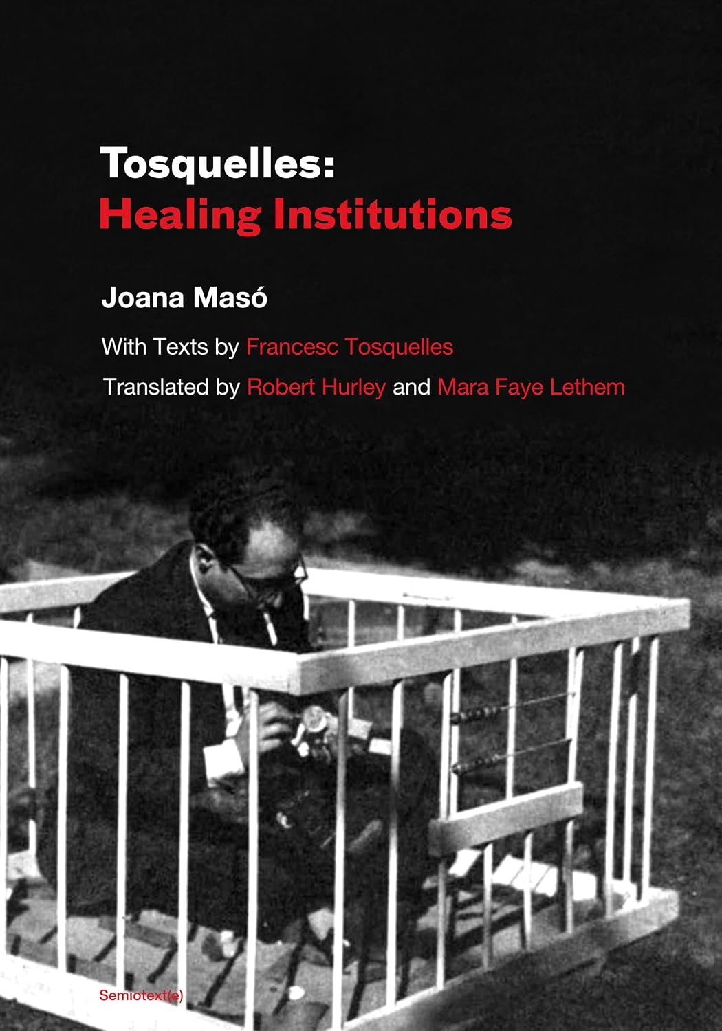 The cover of Tosquelles: Healing Institutions