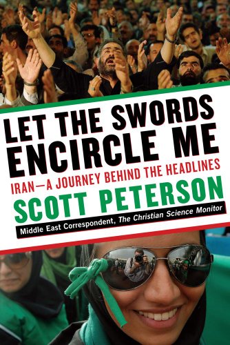 The cover of Let the Swords Encircle Me: Iran&#8211;A Journey Behind the Headlines