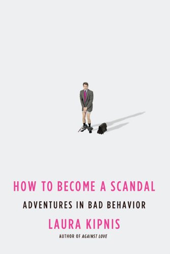 Cover of How to Become a Scandal: Adventures in Bad Behavior