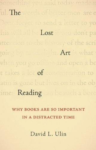 Cover of The Lost Art of Reading: Why Books Matter in a Distracted Time