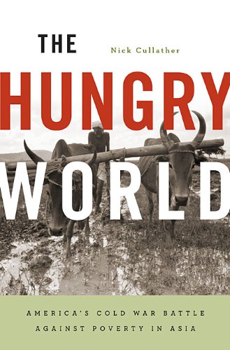 The cover of The Hungry World: America&#8217;s Cold War Battle against Poverty in Asia