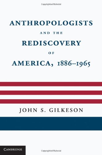 The cover of Anthropologists and the Rediscovery of America, 1886-1965