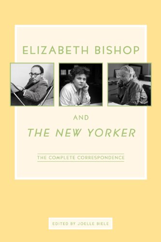 Cover of Elizabeth Bishop and The New Yorker: The Complete Correspondence