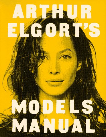 The cover of Arthur Elgort&#8217;s Models Manual