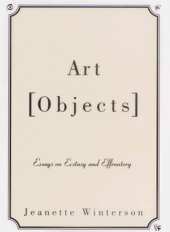 The cover of Art Objects: Essays on Ecstasy and Effrontery
