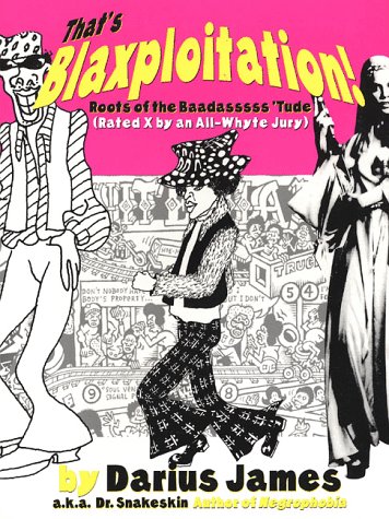 The cover of That&#8217;s Blaxploitation!: Roots of the Baadasssss &#8216;Tude (Rated X  by an All-Whyte Jury)