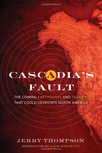 The cover of Cascadia&#8217;s Fault: The Earthquake and Tsunami That Could Devastate North America