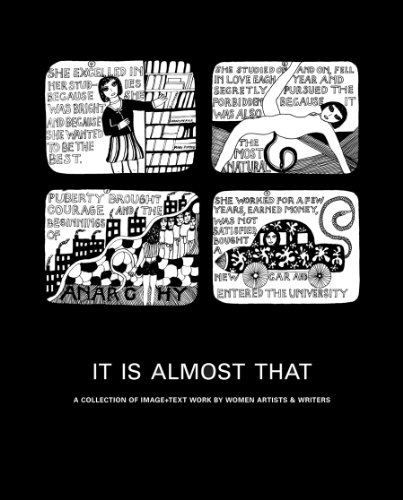 Cover of It Is Almost That: A Collection of Image & Text Work by Women Artists & Writers