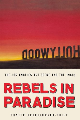 Cover of Rebels in Paradise: The Los Angeles Art Scene and the 1960s