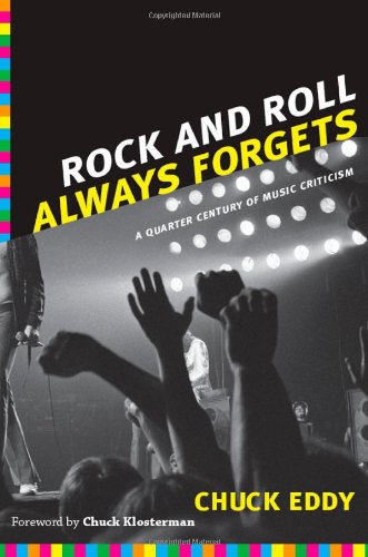 Cover of Rock and Roll Always Forgets: A Quarter Century of Music Criticism