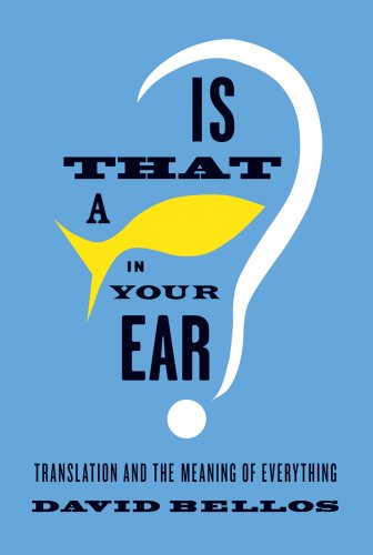 Cover of Is That a Fish in Your Ear?: Translation and the Meaning of Everything