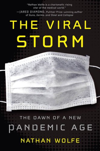 Cover of The Viral Storm: The Dawn of a New Pandemic Age