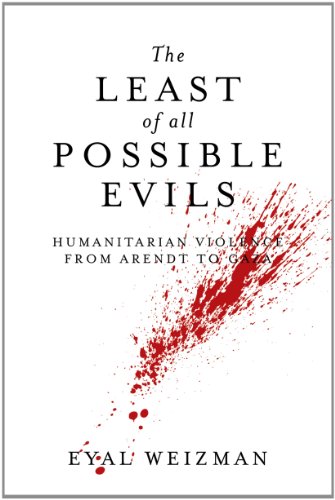 The cover of The Least of All Possible Evils: Humanitarian Violence from Arendt to Gaza