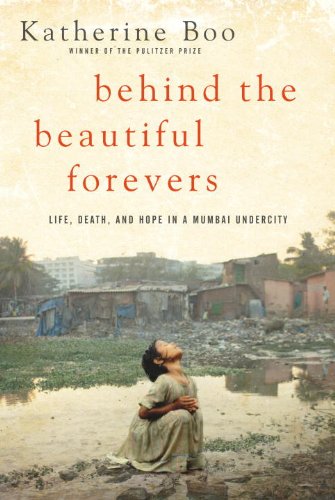 The cover of Behind the Beautiful Forevers: Life, death, and hope in a Mumbai undercity