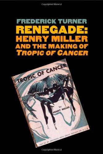 Cover of Renegade: Henry Miller and the Making of "Tropic of Cancer" (Icons of America)