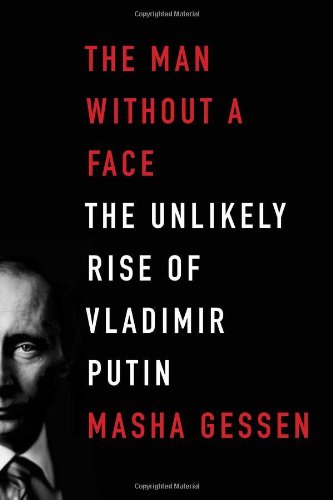 Cover of The Man Without a Face: The Unlikely Rise of Vladimir Putin