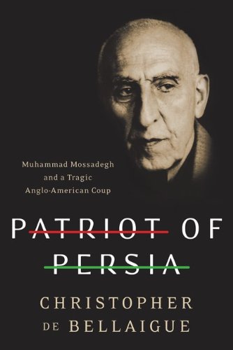 Cover of Patriot of Persia: Muhammad Mossadegh and a Tragic Anglo-American Coup