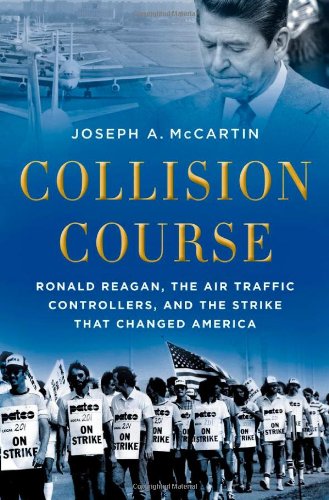 Cover of Collision Course: Ronald Reagan, the Air Traffic Controllers, and the Strike that Changed America