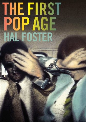 Cover of The First Pop Age: Painting and Subjectivity in the Art of Hamilton, Lichtenstein, Warhol, Richter, and Ruscha