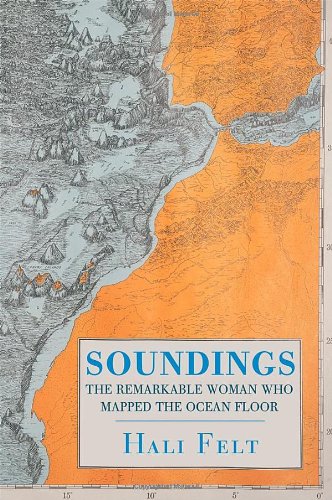 Cover of Soundings: The Story of the Remarkable Woman Who Mapped the Ocean Floor