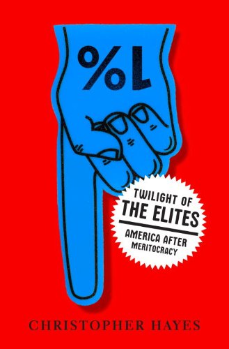 Cover of Twilight of the Elites: America After Meritocracy