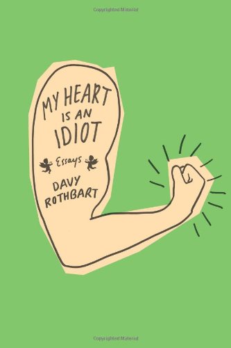 Cover of My Heart Is an Idiot: Essays