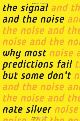 Cover of The Signal and the Noise: Why So Many Predictions Fail-but Some Don't