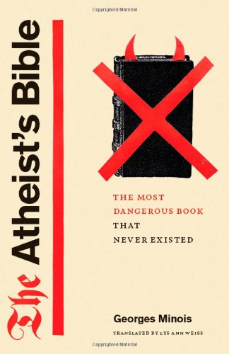 The cover of The Atheist&#8217;s Bible: The Most Dangerous Book That Never Existed