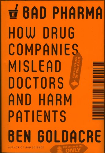 Cover of Bad Pharma: How Drug Companies Mislead Doctors and Harm Patients