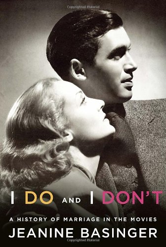 The cover of I Do and I Don&#8217;t: A History of Marriage in the Movies