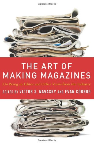 Cover of The Art of Making Magazines: On Being an Editor and Other Views from the Industry (Columbia Journalism Review Books)