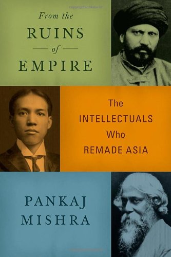 Cover of From the Ruins of Empire: The Intellectuals Who Remade Asia