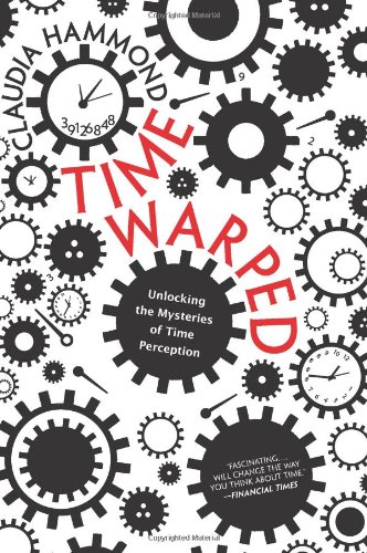 Cover of Time Warped: Unlocking the Mysteries of Time Perception