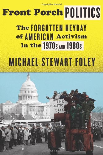 The cover of Front Porch Politics: The Forgotten Heyday of American Activism in the 1970s and 1980s