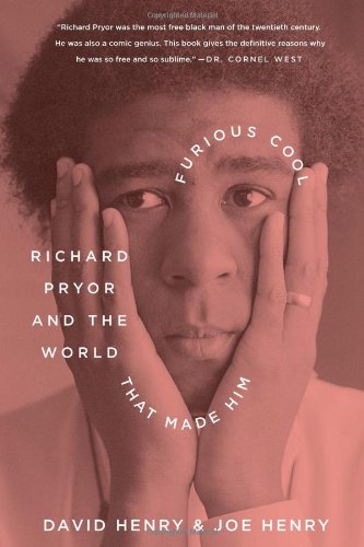 Cover of Furious Cool: Richard Pryor and the World That Made Him