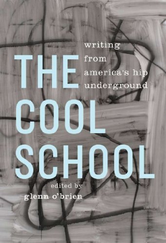 Cover of The Cool School: Writing from America's Hip Underground