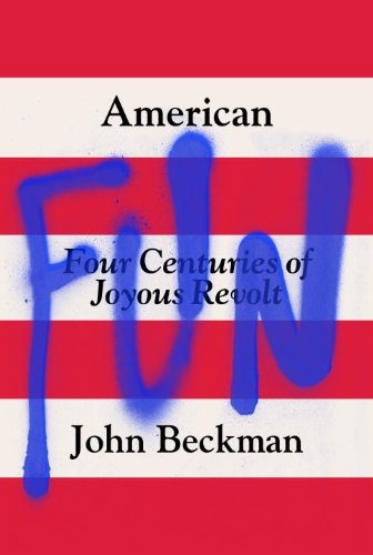 Cover of American Fun: Four Centuries of Joyous Revolt