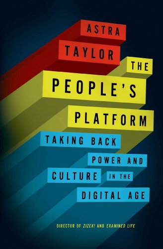 Cover of The People's Platform: Taking Back Power and Culture in the Digital Age